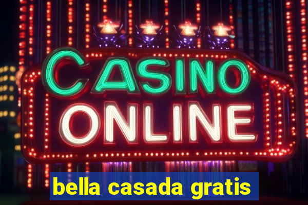 bella casada gratis